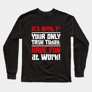 International Fun at Work Day – April Long Sleeve T-Shirt